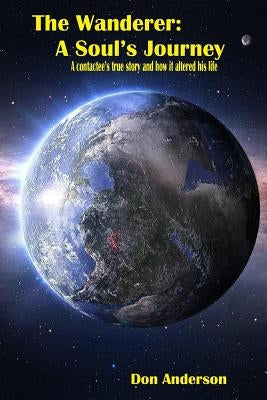 The Wanderer: A Soul's Journey by Anderson, Don