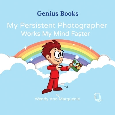 My Persistent Photographer Works My Mind Faster by Marquenie, Wendy Ann