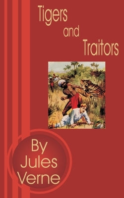 Tigers and Traitors by Verne, Jules