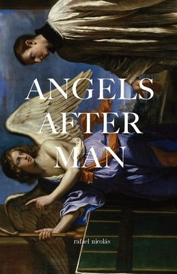 Angels After Man by Nicolás, Rafael