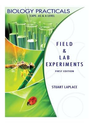 Biology Practicals: Field & Lab Experiments by Laplace, Stuart