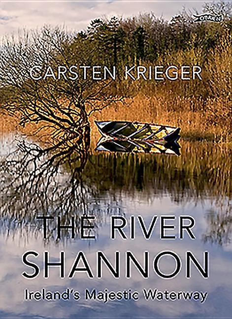The River Shannon: Ireland's Majestic Waterway by Krieger, Carsten