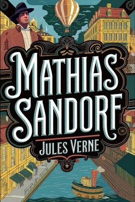 Mathias Sandorf: A New Translation by Petault, David