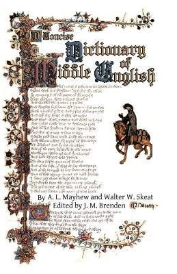 A Concise Dictionary of Middle English: from A.D. 1150 to 1580 by Skeat, Walter William
