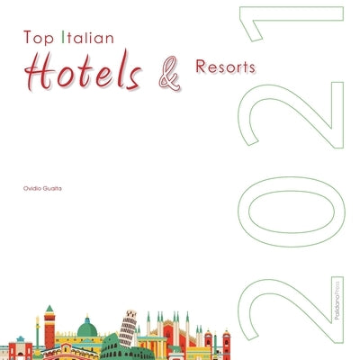 Top Italian Hotels & Resorts 2021 by Guaita, Ovidio