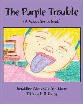 The Purple Trouble: A Values Series Book by Stockham, Geraldine Alexander