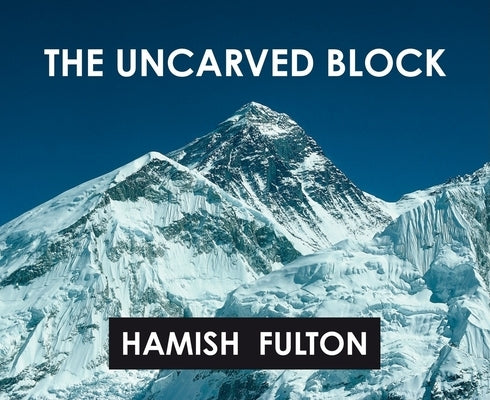 The Uncarved Block by Fulton, Hamish
