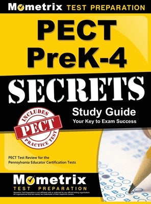 Pect Prek-4 Secrets Study Guide: Pect Test Review for the Pennsylvania Educator Certification Tests by Mometrix Pennsylvania Teacher Certific