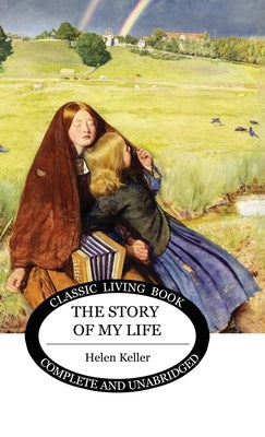 The Story of My Life by Keller, Helen