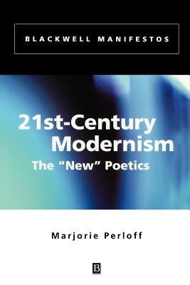 21st-century Modernism by Perloff, Marjorie
