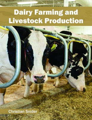 Dairy Farming and Livestock Production by Snider, Christian