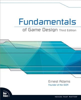 Fundamentals of Game Design by Adams, Ernest