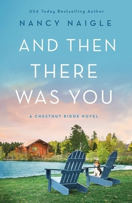 And Then There Was You: A Chestnut Ridge Novel by Naigle, Nancy