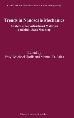 Trends in Nanoscale Mechanics: Analysis of Nanostructured Materials and Multi-Scale Modeling by Harik, Vasyl Michael