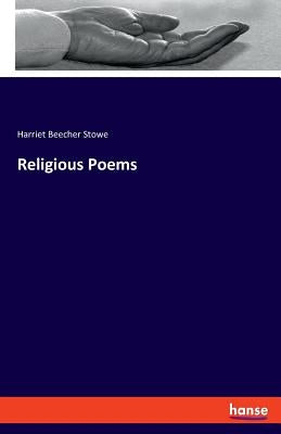 Religious Poems by Stowe, Harriet Beecher
