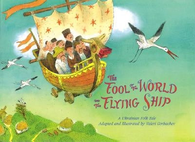 Fool of the World and the Flying Ship by Gorbachev, Valeri