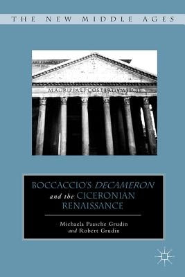 Boccaccio's Decameron and the Ciceronian Renaissance by Grudin, M.