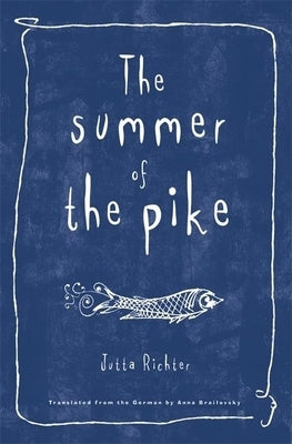 The Summer of the Pike by Richter, Jutta