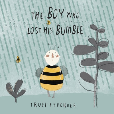 The Boy Who Lost His Bumble by Esberger, Trudi