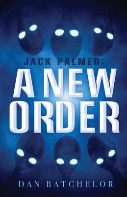 Jack Palmer: A New Order by Batchelor, Dan