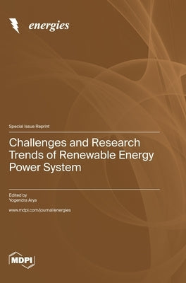 Challenges and Research Trends of Renewable Energy Power System by Arya, Yogendra