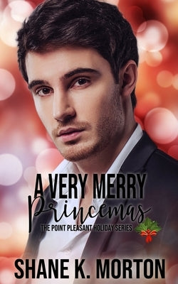 A Very Merry Princemas: A Point Pleasant Holiday Novel by Morton, Shane