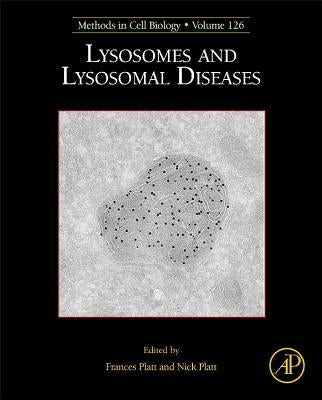 Lysosomes and Lysosomal Diseases: Volume 126 by Platt, Frances
