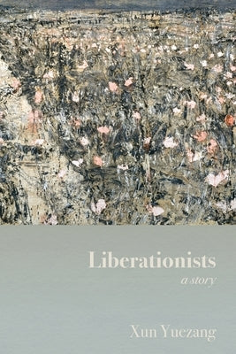 Liberationists: a story by Yuezang, Xun