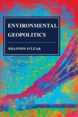 Environmental Geopolitics by O'Lear, Shannon