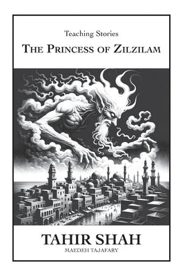 The Princess of Zilzilam by Shah, Tahir