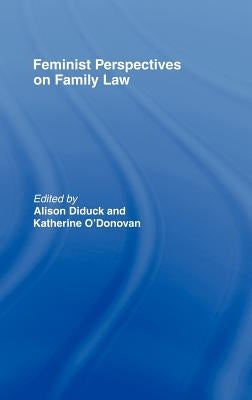 Feminist Perspectives on Family Law by Diduck, Alison
