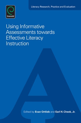 Using Informative Assessments Towards Effective Literacy Instruction by Cheek, Earl H.