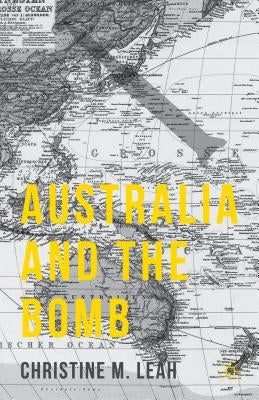 Australia and the Bomb by Leah, C.