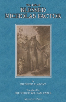 The Life of Blessed Nicholas Factor by Alapont, Giuseppe
