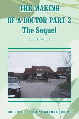 The Making of a Doctor Part 2: The Sequel by ?Odip?, Julius Adebiyi Akanni