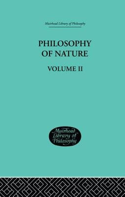 Hegel's Philosophy of Nature: Volume II Edited by M J Petry by Hegel, G. W. F.