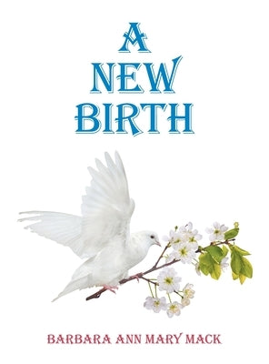 A New Birth by Mack, Barbara Ann Mary