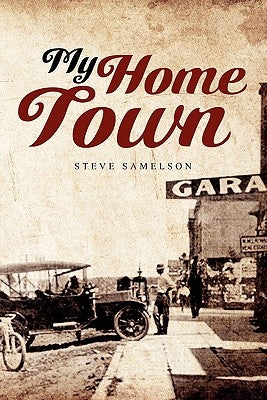 My Home Town: Newell, Iowa by Samelson, Steve