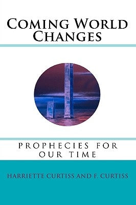 Coming World Changes by Curtiss, F.