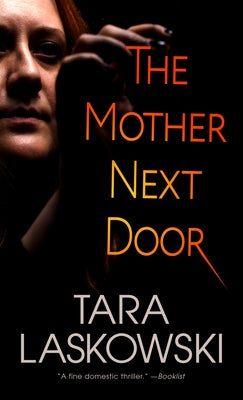 The Mother Next Door by Laskowski, Tara