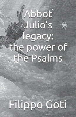 Abbot Julio's legacy: the power of the Psalms by Di Lenardo, Francesca Adriana