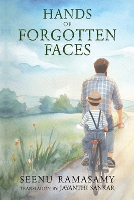 Hands of Forgotten Faces by Ramasamy, Seenu