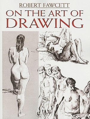 On the Art of Drawing by Fawcett, Robert