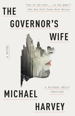 The Governor's Wife: A Michael Kelly Thriller by Harvey, Michael