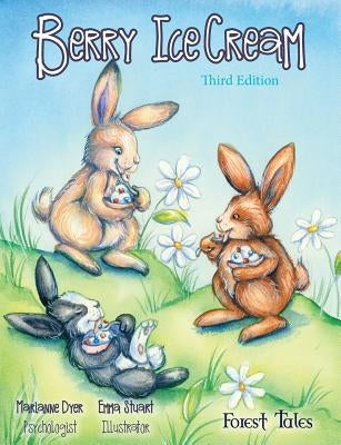 Berry IceCream: a tale of two burrows (Third Edition) by Dyer, Marianne