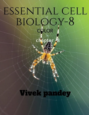 Essential cell biology -8 (COLOR) by Pandey, Vivek