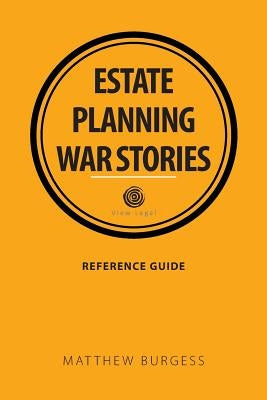 Estate planning war stories by Burgess, Matthew
