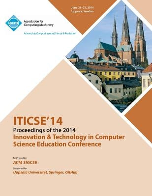 Iticse 14 Innovation and Technology in Computer Science Education by Iticse 14 Conference Committee