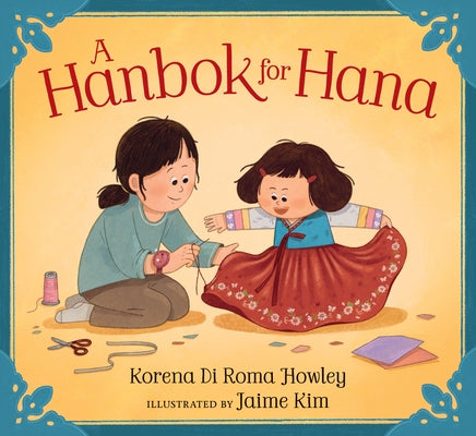 A Hanbok for Hana by Di Roma Howley, Korena