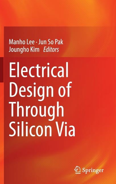 Electrical Design of Through Silicon Via by Lee, Manho
